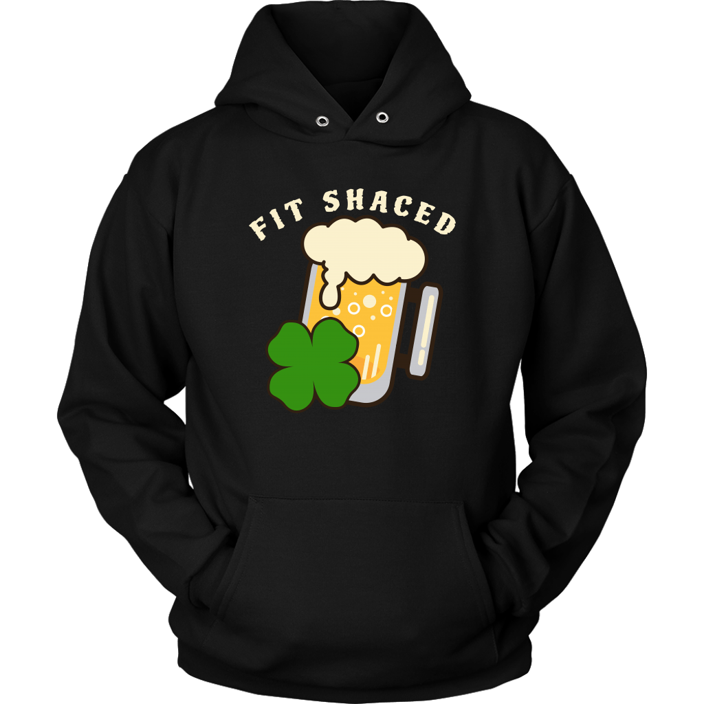 Fit Shaced St. Patrick's Day Funny Unisex Hoodie